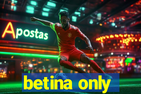 betina only